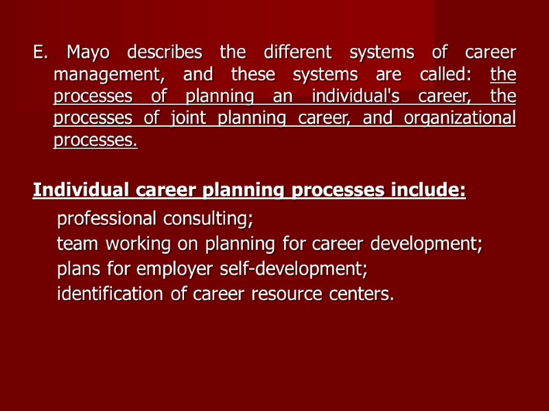 E. Mayo describes the different systems of career management, and these systems are called: